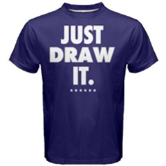 Just Draw It - Men s Cotton Tee by FunnySaying
