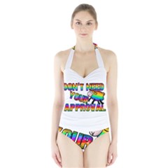 Dont Need Your Approval Halter Swimsuit by Valentinaart