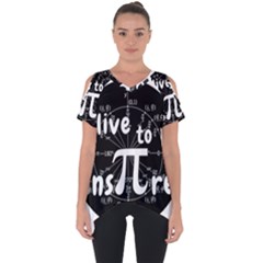 Pi Day Cut Out Side Drop Tee by Valentinaart