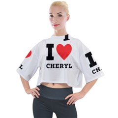 I Love Cheryl Mock Neck Tee by ilovewhateva
