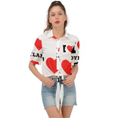 I Love Dylan  Tie Front Shirt  by ilovewhateva