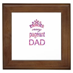 Crazy Pageant Dad Framed Tiles by Valentinaart