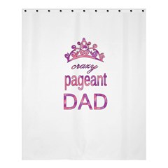 Crazy Pageant Dad Shower Curtain 60  X 72  (medium)  by Valentinaart