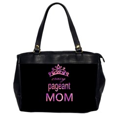Crazy Pageant Mom Office Handbags (2 Sides)  by Valentinaart