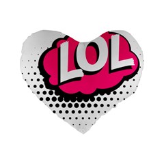 Lol-acronym-laugh-out-loud-laughing Standard 16  Premium Heart Shape Cushions by 99art