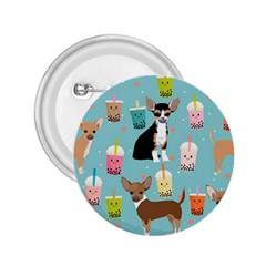 Chihuahua Bubble Kawaii Boba Tea Cute Dog 2 25  Buttons by Wav3s